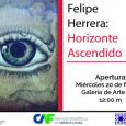 El próximo miércoles 20 de febrero será inaugurada la exposición Horizonte Ascendido, del artista venezolano Felipe Herrera fallecido en agosto de 2018, en una muestra organizada por la Dirección de […]