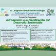 Del 13 al 15 de noviembre dictarán el curso Introducción a la planificación del desarrollo sustentable, como parte de las actividades de formación previas al XII Congreso Venezolano de Ecología, […]